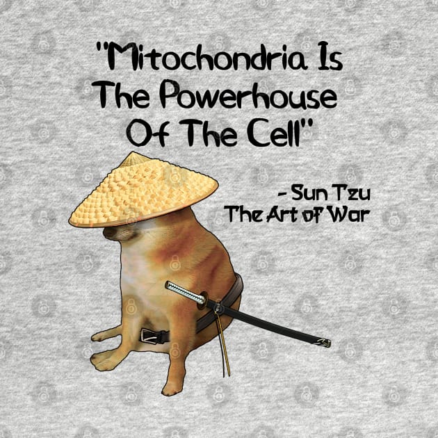 The Art Of War Mitochondria Powerhouse Doge by latebirdmerch